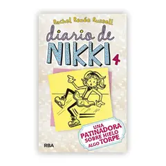 RBA - Diario De Nikki 4. Una Patinadora Sobre Hielo Algo Torpe