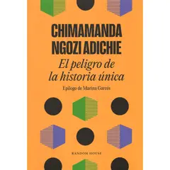 PENGUIN RANDOM HOUSE - El Peligro De La Historia Única. Chimamanda Ngozi Adichie