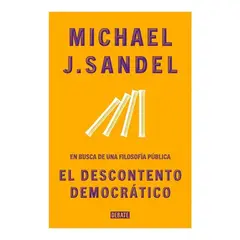 PENGUIN RANDOM HOUSE - El Descontento Democrático. Michael J. Sandel