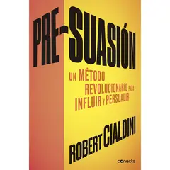 CONECTA - Pre-suasión. Roberto Cialdini
