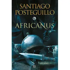 B DE BOLSILLO - Africanus. Africanus 1. Santiago Posteguillo
