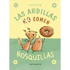 EDITORIAL NORMA - Las Ardillas (no) Comen Rosquillas (t.d)