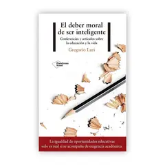 PLATAFORMA - El Deber Moral De Ser Inteligente. Gregorio Luri
