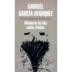 PENGUIN RANDOM HOUSE - Memorias De Mis Putas Tristes. Gabriel García Márquez