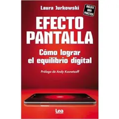 LEA - Efecto Pantalla: Cómo Lograr Equilibrio Digital
