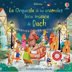 USBORNE - La Orquesta De Los Animales. Toca Música De Bach (t.d)