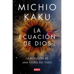 DEBATE - La Ecuación De Dios. Michio Kaku