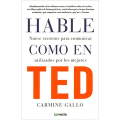 CONECTA - Hable Como En Ted. Carmine Gallo