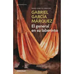 DEBOLSILLO - El General En Su Laberinto. Gabriel García Márquez