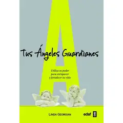 EDAF - Tus Ángeles Guardianes. Utiliza Su Poder Para Enriquecer