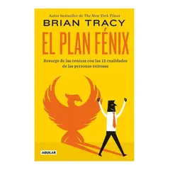 PENGUIN RANDOM HOUSE - El Plan Fénix. Brian Tracy