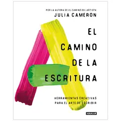 AGUILAR - El Camino De La Escritura. Julia Cameron