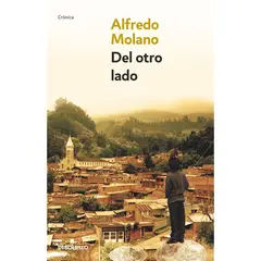 PENGUIN RANDOM HOUSE - Del Otro Lado. Alfredo Molano Bravo
