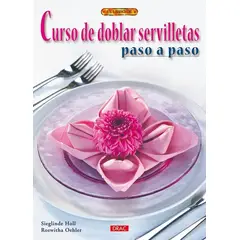 GENERICO - Curso De Doblar Servilletas Paso A Paso. Sieglinde Holl