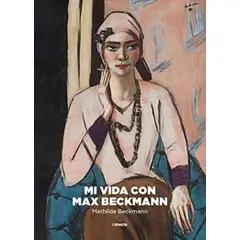 GUSTAVO GILI - Mi Vida Con Max Beckmann (t.d)