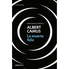DEBOLSILLO - La Muerte Feliz. Albert Camus