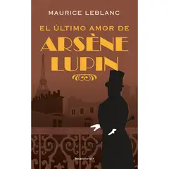 ROCA - El Último Amor De Arsène Lupin. Maurice Leblanc