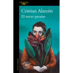 ALFAGUARA - El Tercer Paraíso. Cristián Alarcón