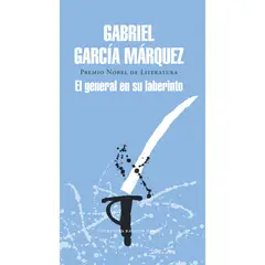PENGUIN RANDOM HOUSE - El General En Su Laberinto. Gabriel García Márquez