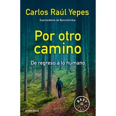 DEBOLSILLO - Por otro camino. Carlos Raúl Yepes