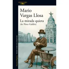 ALFAGUARA - La Mirada Quieta. Mario Vargas Llosa