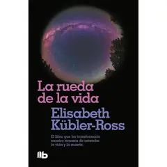 B DE BOLSILLO - La Rueda De La Vida. Elisabeth Kübler-Ross