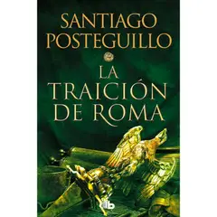 B DE BOLSILLO - La Traición De Roma. Africanus 3. Santiago Posteguillo