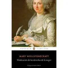 PENGUIN CLASICOS - Vindicación De Los Derechos De La Mujer. Mary Wollstonecraft