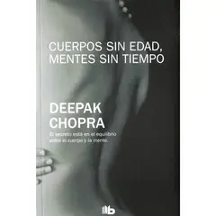 B DE BOLSILLO - Cuerpos Sin Edad, Mentes Sin Tiempo. Deepak Chopra