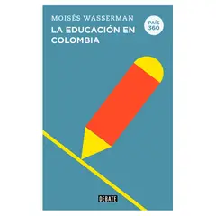 DEBATE - La Educación En Colombia. Moisés Wasserman