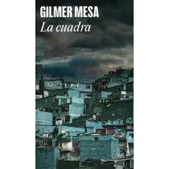 PENGUIN RANDOM HOUSE - La Cuadra. Gilmer Mesa