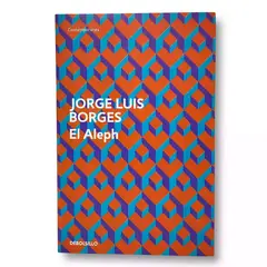 DEBOLSILLO - El Aleph. Jorge Luis Borges