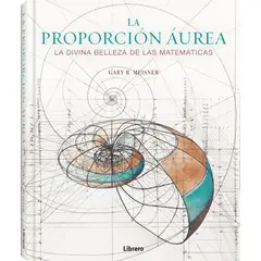 GENERICO - La Proporción Áurea. La Divina Belleza De Las Matemáticas