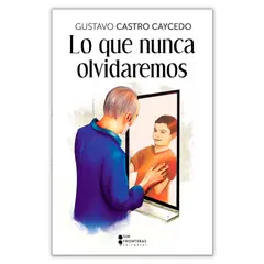 SIN FRONTERAS - Lo Que Nunca Olvidaremos. Gustavo Castro Caycedo