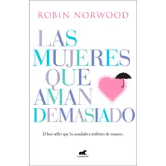 VERGARA - Las Mujeres Que Aman Demasiado. Robin Norwood