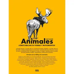 GUSTAVO GILI - Animales. Cómo Dibujar Su Forma Y Movimientos