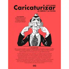 GUSTAVO GILI - Caricaturizar. La Cabeza Y La Figura