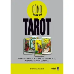 EDAF - Cómo Leer El Tarot. Una Guía Práctica Sobre Su Significado