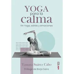 EDAF - Yoga Para La Calma. Yin Yoga, Estrés Y Emociones