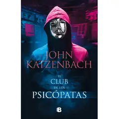 PENGUIN RANDOM HOUSE - El Club De Los Psicópatas. John Katzenbach