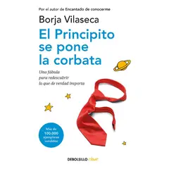 DEBOLSILLO - El Principito Se Pone La Corbata. Borja Vilaseca