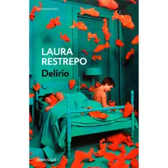 DEBOLSILLO - Delirio. Laura Restrepo