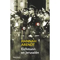 DEBOLSILLO - Eichmann En Jerusalén. Hannah Arendt