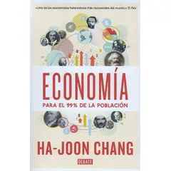 DEBATE - Economía Para El 99% De La Población. Ha-joon Chang