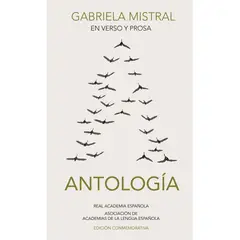 RAE - Antología En Verso Y Prosa. Gabriela Mistral