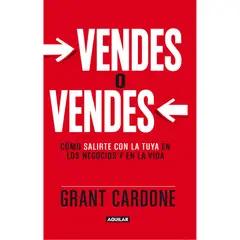 AGUILAR - Vendes O Vendes. Grant Cardone