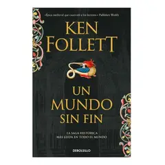 DEBOLSILLO - Un Mundo Sin Fin. Ken Follett