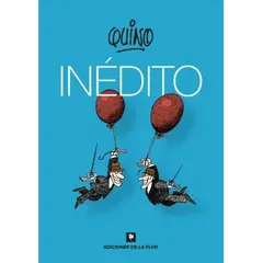 EDICIONES DE LA FLOR - Quino Inédito. Quino. De La Flor