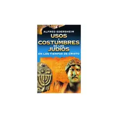 GENERICO - Libro Usos y Costumbres de los Judios Libro En los Tiempos de Cristo