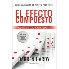 EDITORIAL TALLER DEL EXITO - El Efecto Compuesto. Darren Hardy